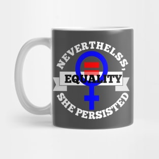 Nevertheless she persisted Mug